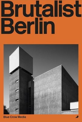 Brutalist Berlin (Paperback)