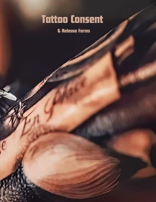 Tattoo Consent & Release Forms: 200 Consent & Wavier Forms