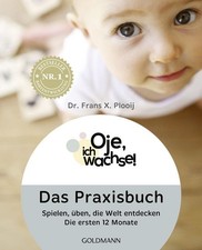 Oje, ich wachse! Das Praxisbuch | Frans X. Plooij | deutsch