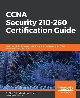 Glen D. Singh Michael Vinod Vijay  CCNA Security 210-260 Certification (Digital)