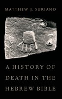 Matthew Suriano | History Of Death In The Hebrew Bible | Buch | Englisch (2018)