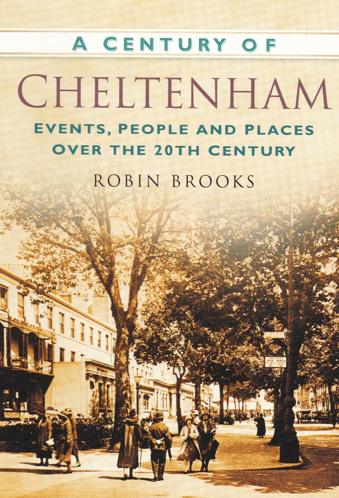 A Century of Cheltenham: Events, People and Places Local History Book