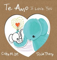 Calee M. Lee | Te Amo / I Love You | Buch | Englisch (2022) | Gebunden
