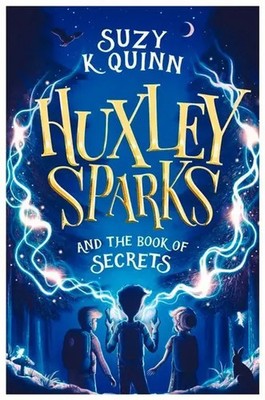 Huxley Sparks and the Book of Secrets | Suzy K. Quinn | Englisch | Taschenbuch