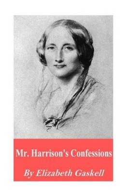 Mr. Harrison's Confessions by Elizabeth Gaskell