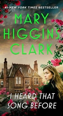 I Heard That Song Before: A Novel - mass market paperback Clark, Mary Higgin...