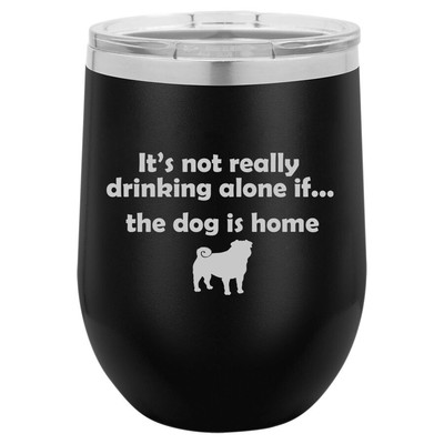 Stemless Wine Tumbler Coffee Travel Mug Glass Drinking Alone Dog Pug