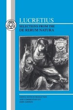 Lucretius: Selections from the De Rerum Natura (Lati...