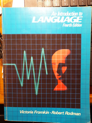 An Introduction to Language by Victoria Fromkin, Robert Rodman