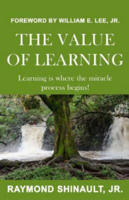 The Value Of Learning: Learning is where the miracle process begins