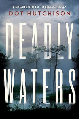Deadly Waters by Dot Hutchison (Paperback, 2020)