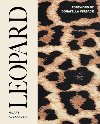 Leopard: Fashion's Most Powerful Print by Hilary Alexander (HB 2018) - Image 7