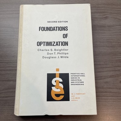 FOUNDATIONS OF OPTIMIZATION Charles S. Beightler, Don T. Phillips, Douglass J ..