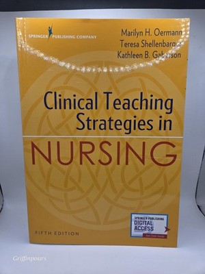 Clinical Teaching Strategies in Nursing by Marilyn H. Oermann, Teresa...