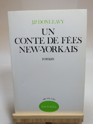 Ein New Yorker Märchen - James Patrick Donleavy - American Roman 1977