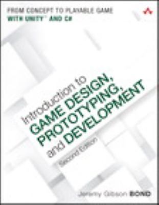 Introduction to Game Design, Prototyping, and Development: From Concept to Play