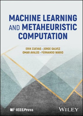 Erik Cuevas (u. a.) | Machine Learning and Metaheuristic Computation | Buch