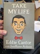 Take My Life, by Eddie Cantor, Hardcover 1957, first edition First Printing