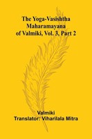Valmiki | The Yoga-Vasishtha Maharamayana Of Valmiki, Vol. 3, Part 2 | Buch