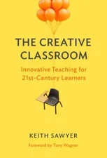 Creative Classroom : Innovative Teaching for 21st-Century Learners, Paperback...