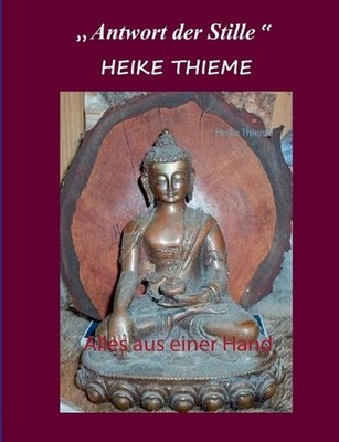 Antwort der Stille: Alles aus einer Hand ! by Heike Thieme Paperback Book