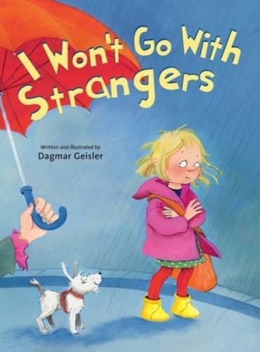 I Won't Go With Strangers - Hardcover By Geisler, Dagmar - VERY GOOD