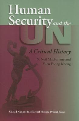 Human Security and the Un : A Critical History Paperback