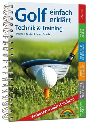 Golf einfach erklärt - Technik und Training ~ Markt+Technik  ... 9783959825528