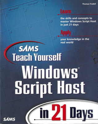 Sams Teach Yourself Windows Script Host in 21 Days by Thomas Fredell / Paperback