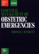 Essential Management of Obstetric Emergencies (Clinical Emergenc