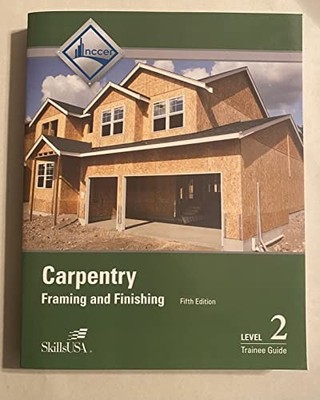 Carpentry Trainee Guide, Level 2 by NCCER 9780133404302 NEW Free UK Delivery