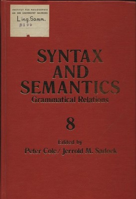 Syntax and Semantics - Volume 8: Grammatical Relations Cole, Peter:
