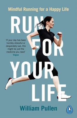 Run for Your Life | Mindful Running for a Happy Life | William Pullen | Englisch