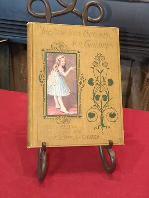 1901 The New Idea Speaker For Children- Book First Edition HB ANTIQUE RARE