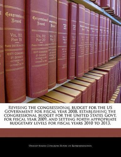 Revising the Congressional Budget for the Us Government for Fiscal Year ...