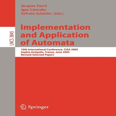 Implementation and Application of Automata 10th International Con