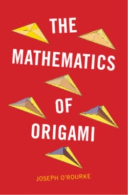 MATHEMATICS OF ORIGAMI by O'ROURKE, JOSEPH Paperback Self Help Business