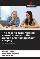 Eunice Lopes (U. A.) | The Face-To-Face Nursing Consultation With The Person...