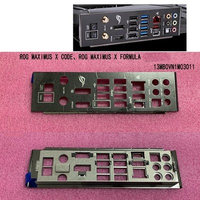 ROG MAXIMUS X CODE ROG MAXIMUS X FORMULA FOR   IO I/O   Back Plate *tn