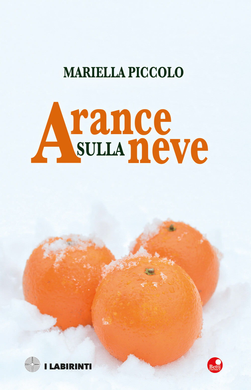 Libri Piccolo Mariella - Arance Sulla Neve E Altri Racconti