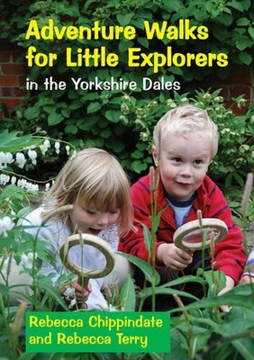 Adventure Walks for Little Explorers: In the Yorkshire by Chippindale 185058897X