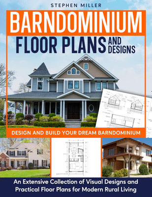 Stephen Miller Barndominium Floor Plans and Designs (Paperback)