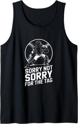 #ad Sorry Not Sorry for The Tag Baseball Catcher Tank Top $34.99