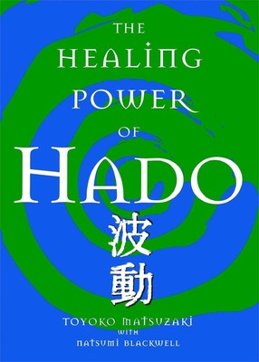 The Healing Power Of Hado by Toyoko Matsuzaki (English) Paperback Book