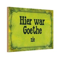 Holzschild 20X30 Cm Hier War Goethe Nie Dekoration Deko Geschenk Holz Schild