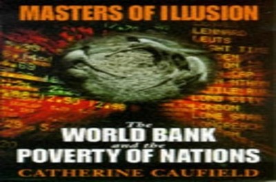 Masters of Illusion: World Bank and the Pove... by Caufield, Catherine Paperback
