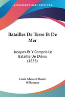Louis Edouard Bouet-Willaumez | Batailles De Terre Et De Mer | Taschenbuch