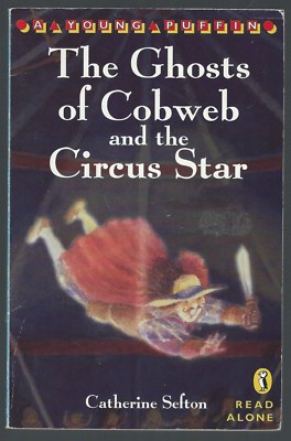 The Ghosts Of Cobweb And The Circus Star Catherine Sefton Young Puffin 1995 Good
