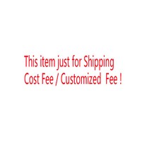 Shipping Fee Cost Extra Fee Customization Fee