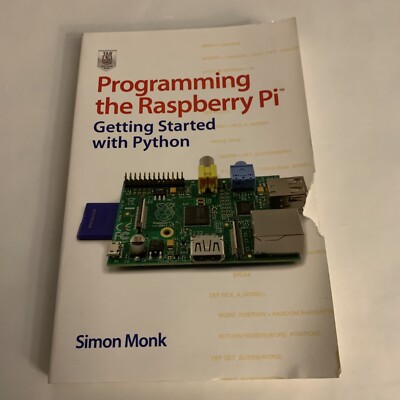 Programming the Raspberry Pi: Getting Started with Python by Monk, Simon